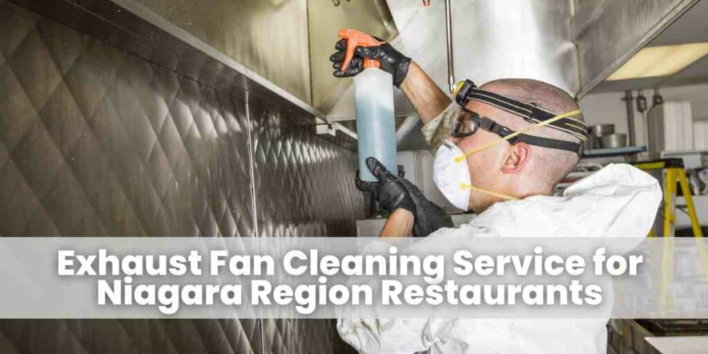 Exhaust Fan Cleaning Service for Niagara Region Restaurants