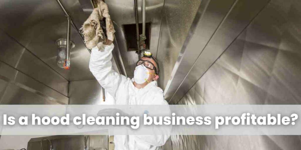 Is a hood cleaning business profitable?