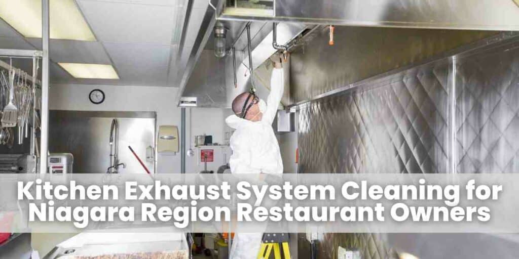 Kitchen Exhaust System Cleaning for Niagara Region Restaurant Owners