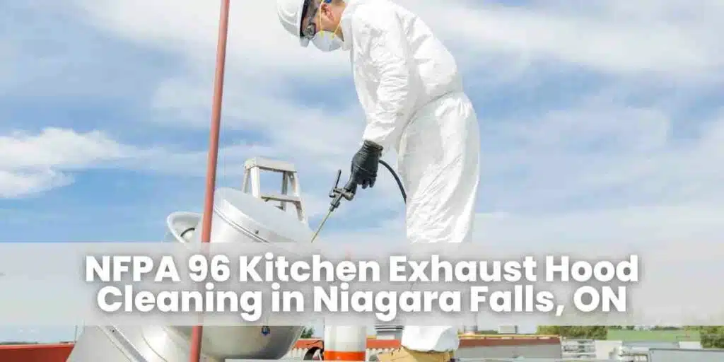 NFPA 96 Kitchen Exhaust Hood Cleaning in Niagara Falls, ON