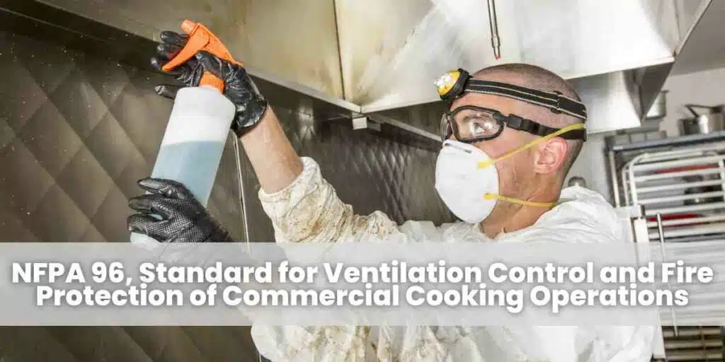 NFPA 96, Standard for Ventilation Control and Fire Protection of Commercial Cooking Operations