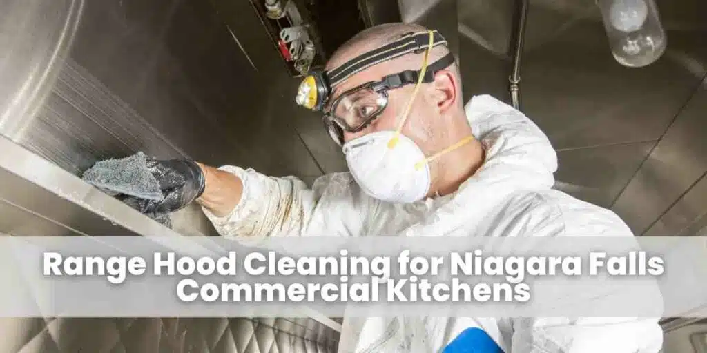 Range Hood Cleaning for Niagara Falls Commercial Kitchens