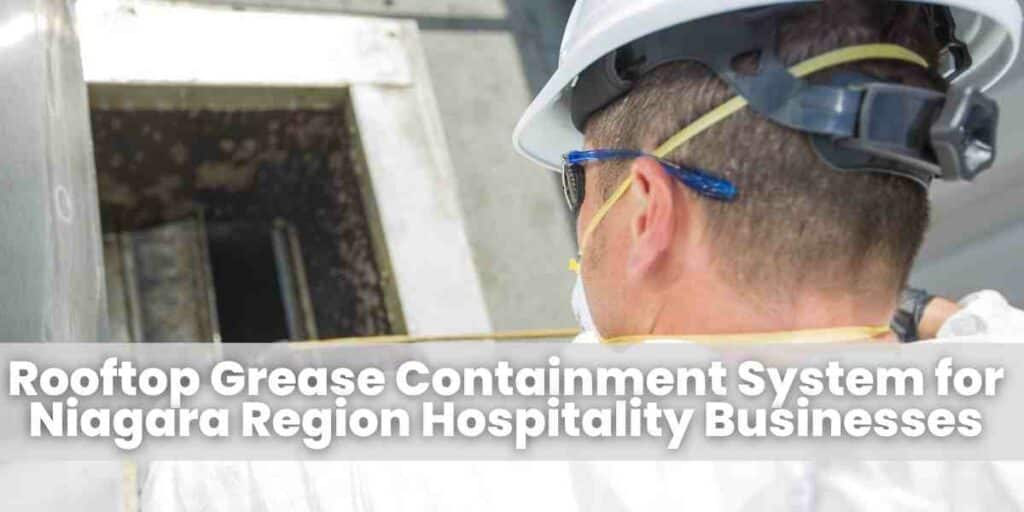Rooftop Grease Containment System for Niagara Region Hospitality Businesses