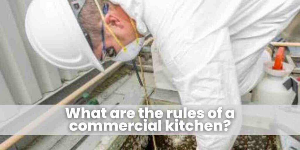 What are the rules of a commercial kitchen?