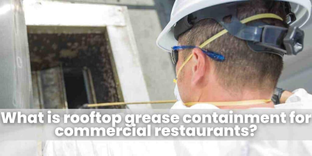 What is rooftop grease containment for commercial restaurants?